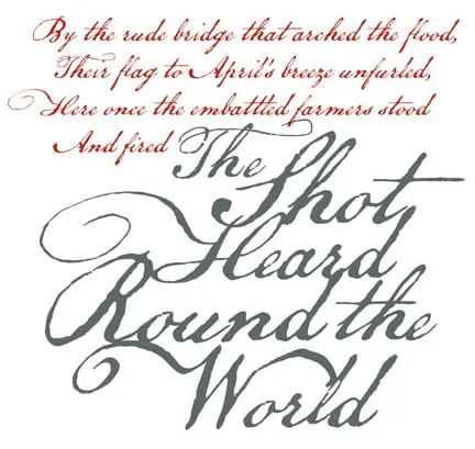 The phrase, The Shot Heard Round the World, is drawn from Ralph Waldo Emerson’s Concord Hymn.